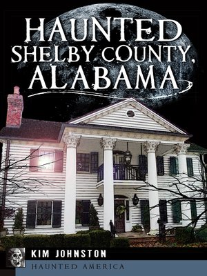 Haunted Shelby County, Alabama - ebook